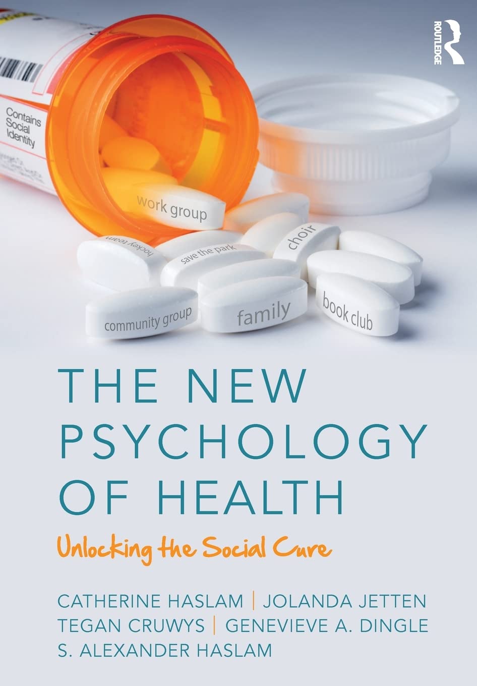 The New Psychology of Health: Unlocking the Social Cure,Used
