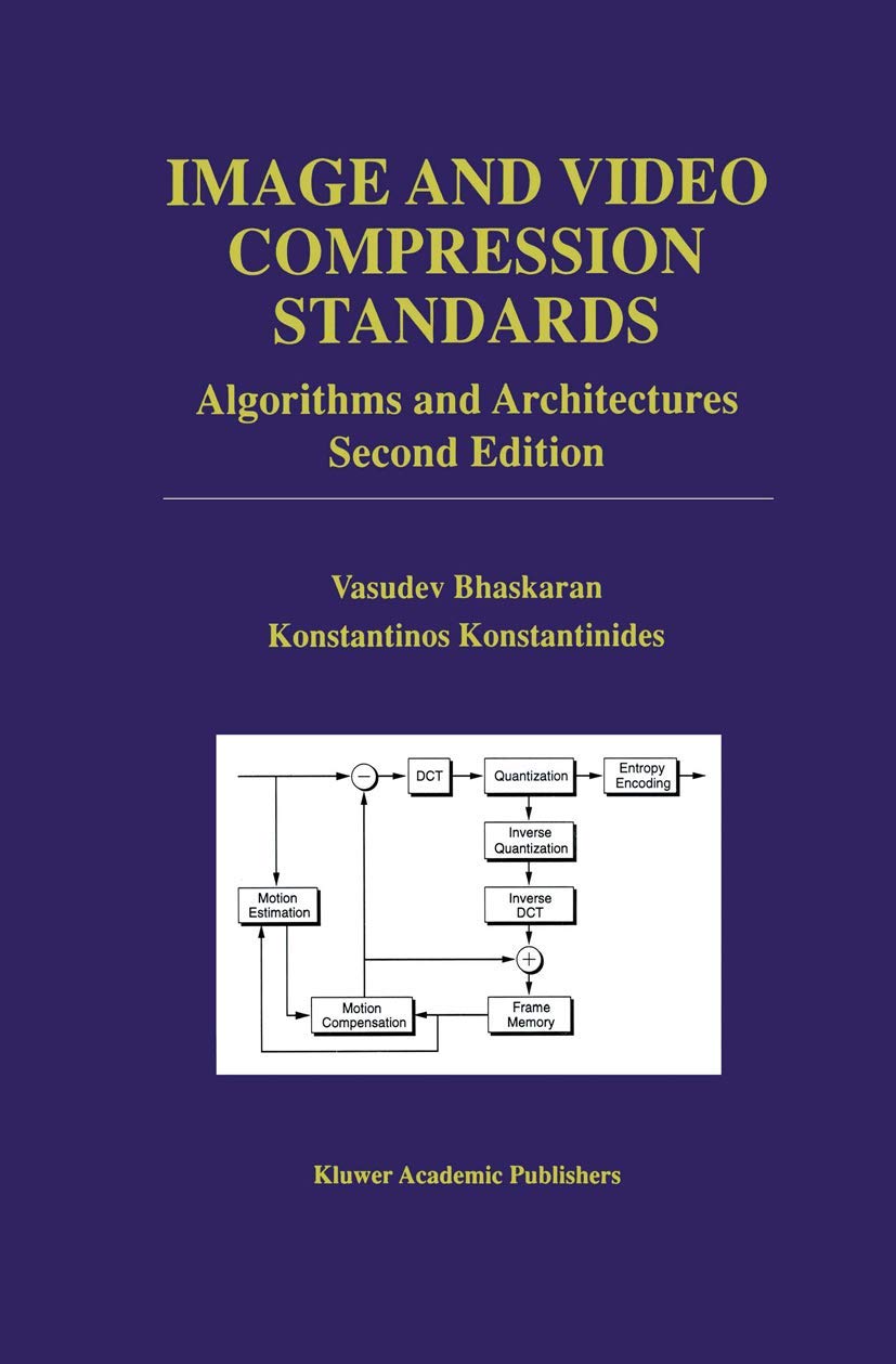 Image and Video Compression Standards: Algorithms and Architectures (The Springer International Series in Engineering and Comput,Used