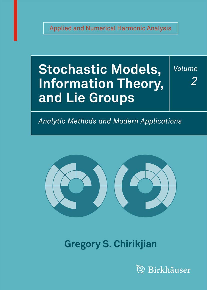 Stochastic Models, Information Theory, And Lie Groups, Volume 2: Analytic Methods And Modern Applications (Applied And Numerical,Used