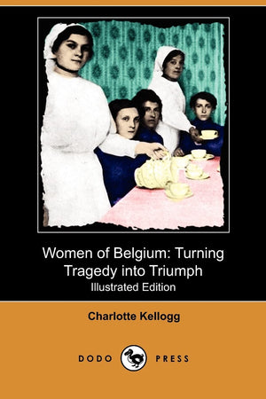 Women of Belgium: Turning Tragedy into Triumph,Used