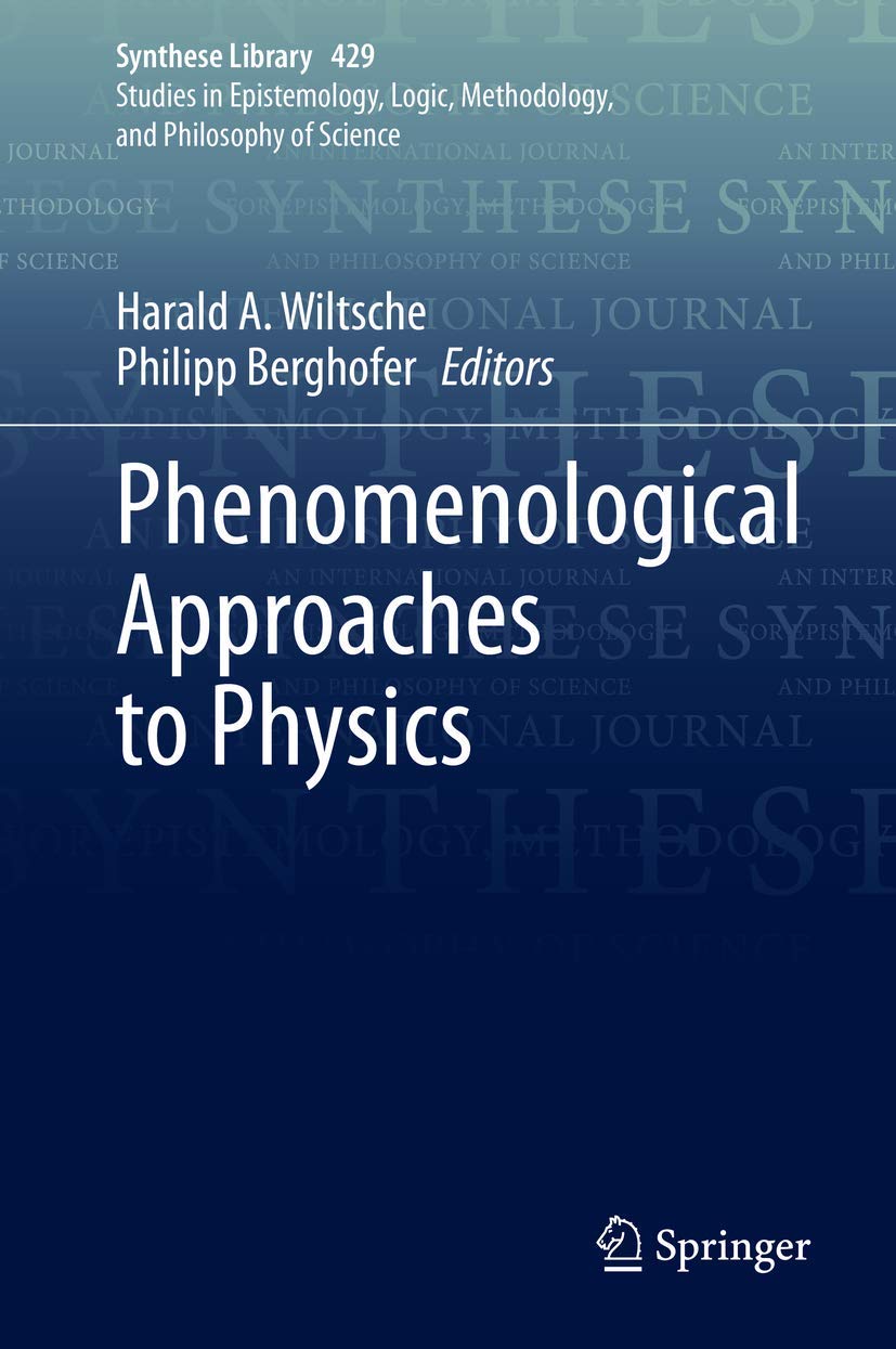 Phenomenological Approaches to Physics (Synthese Library, 429),Used