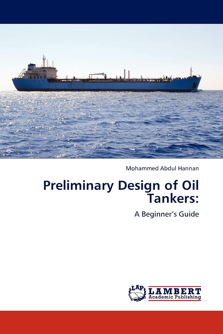Preliminary Design of Oil Tankers:: A Beginners Guide,Used