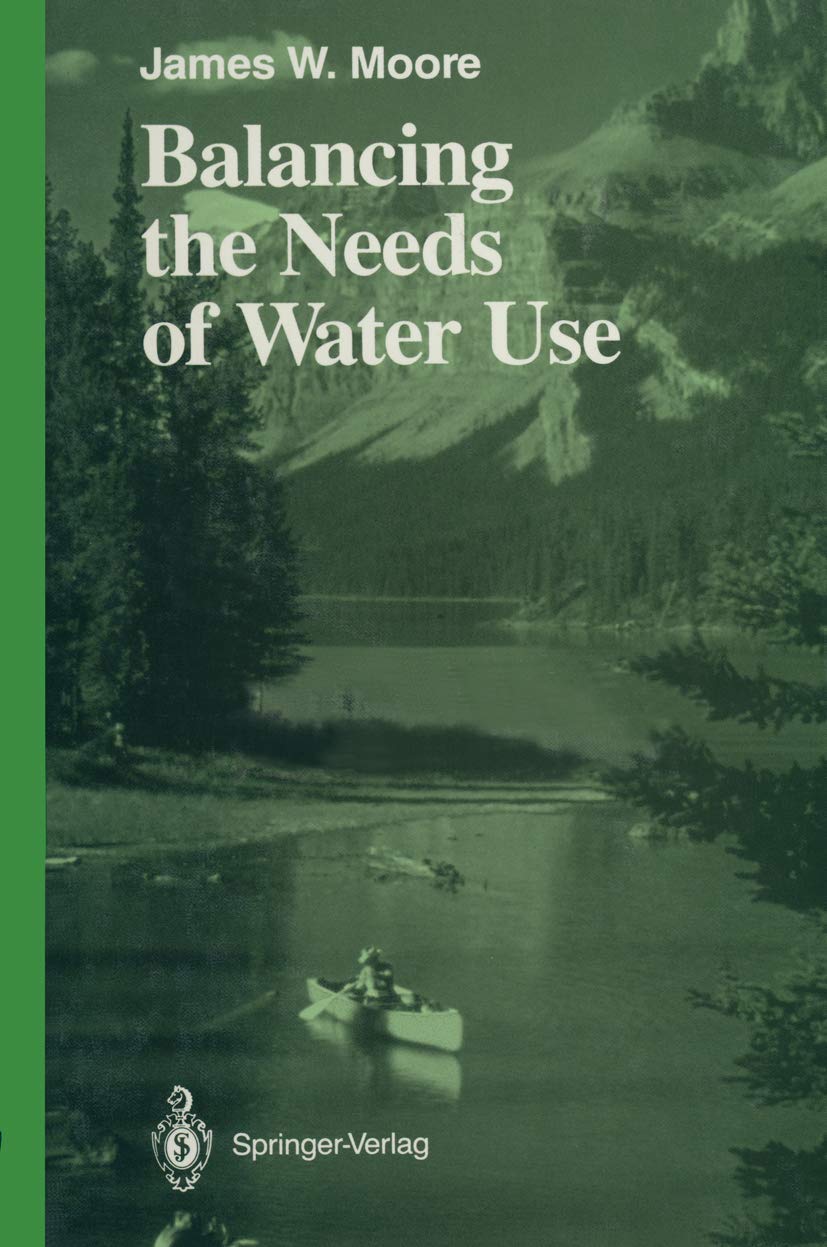Balancing the Needs of Water Use (Springer Series on Environmental Management),Used