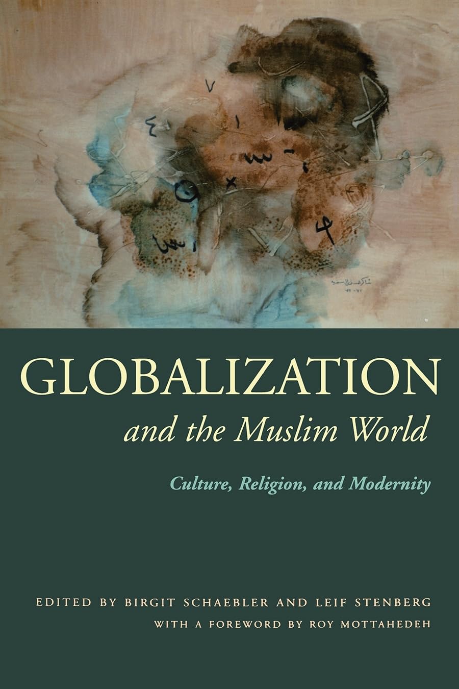 Globalization And The Muslim World: Culture, Religion, And Modernity (Modern Intellectual And Political History Of The Middle Ea,Used