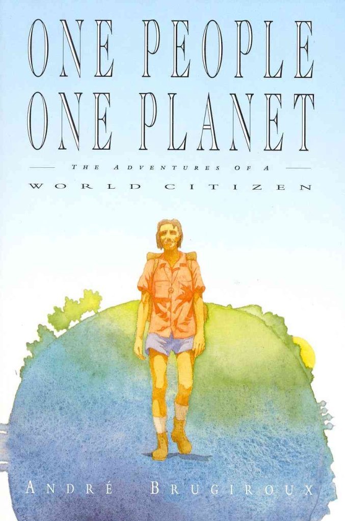 One People, One Planet: The Adventures of a World Citizen,Used