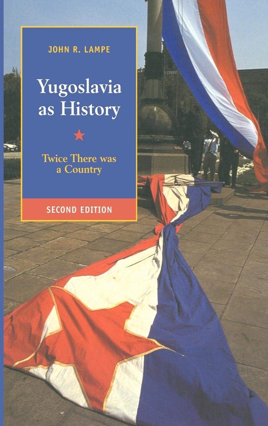 Yugoslavia as History: Twice There Was a Country,Used