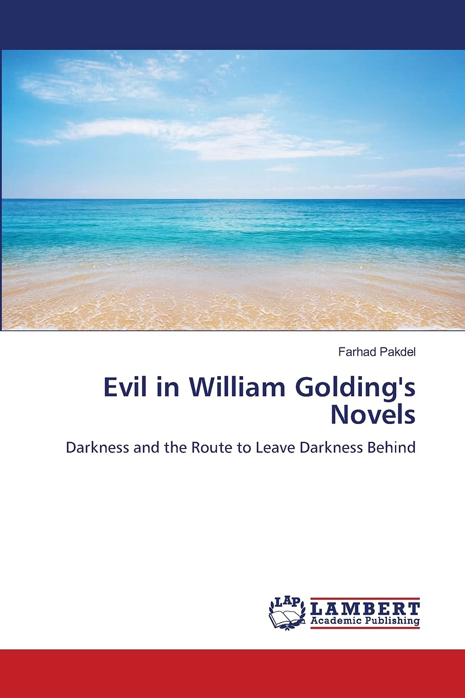 Evil in William Golding's Novels: Darkness and the Route to Leave Darkness Behind,Used