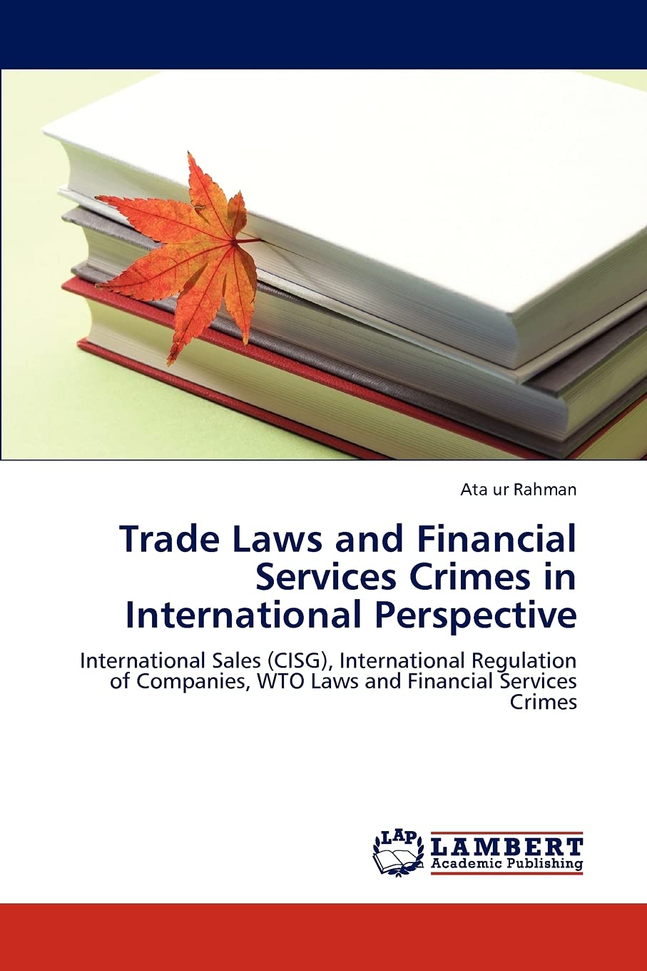 Trade Laws and Financial Services Crimes in International Perspective: International Sales (CISG), International Regulation of C,Used