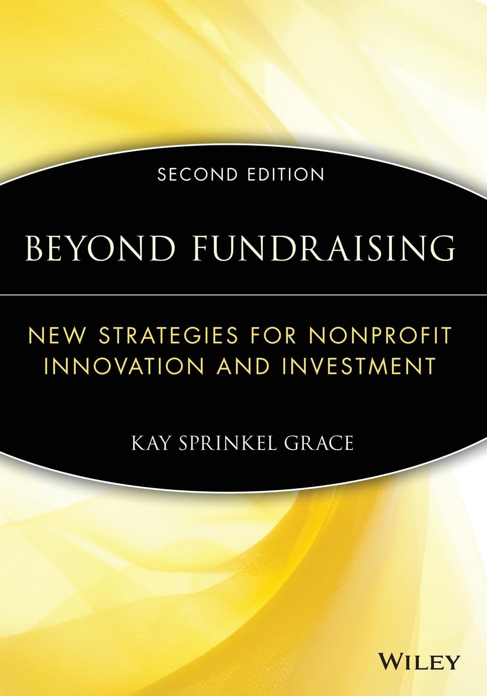 Beyond Fundraising: New Strategies for Nonprofit Innovation and Investment,Used