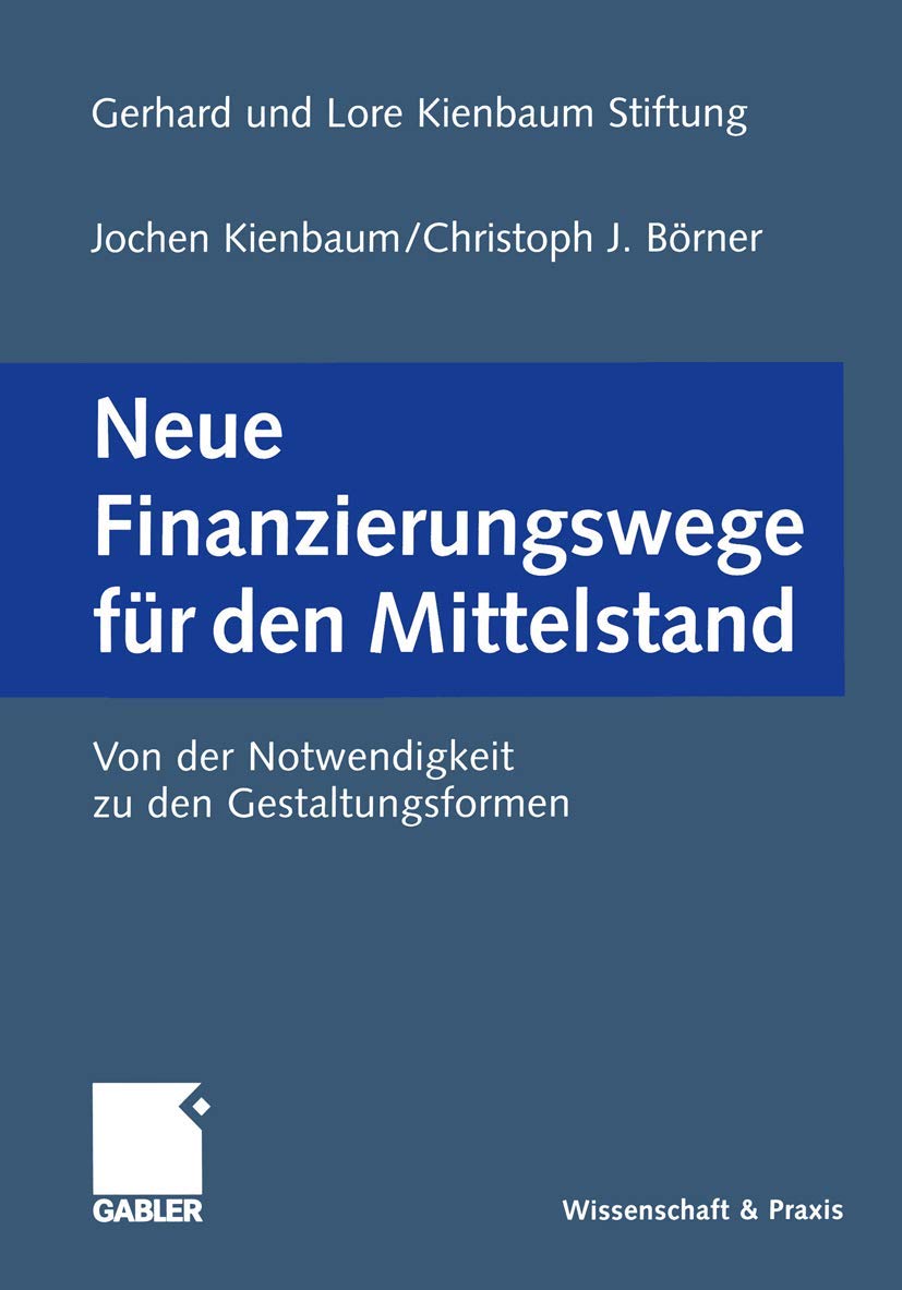 Neue Finanzierungswege fr den Mittelstand: Von der Notwendigkeit zu den Gestaltungsformen (German Edition),Used
