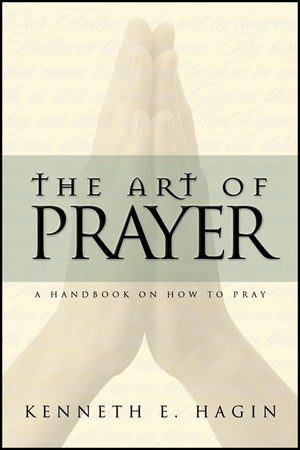The Art of Prayer: A Handbook On How To Pray,New