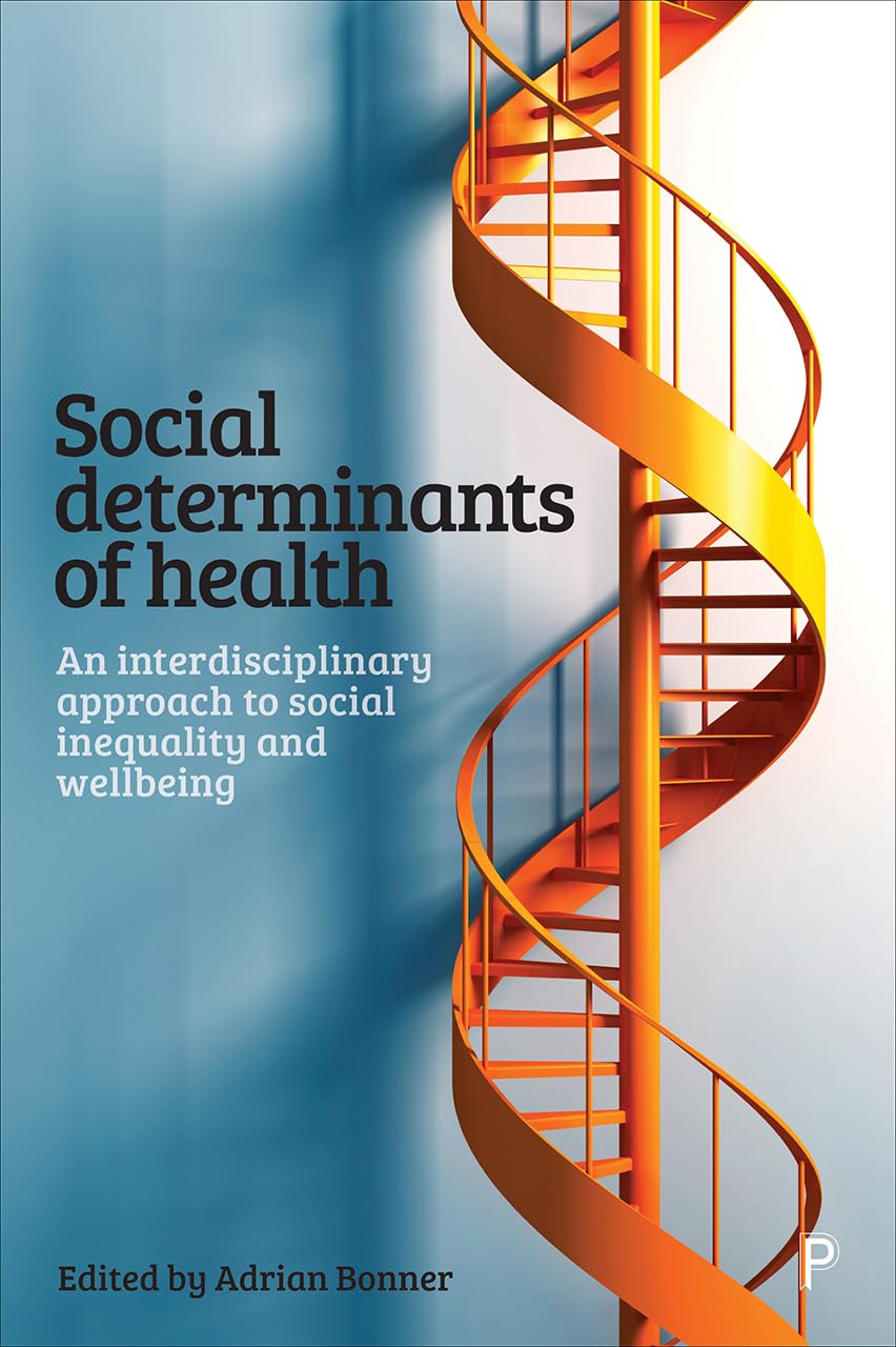 Social Determinants of Health: An Interdisciplinary Approach to Social Inequality and Wellbeing,Used