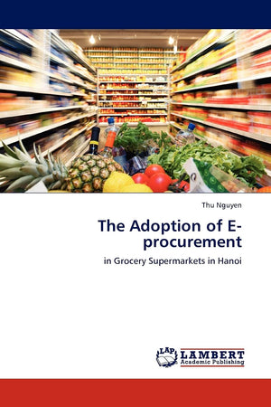 The Adoption of Eprocurement: in Grocery Supermarkets in Hanoi,Used