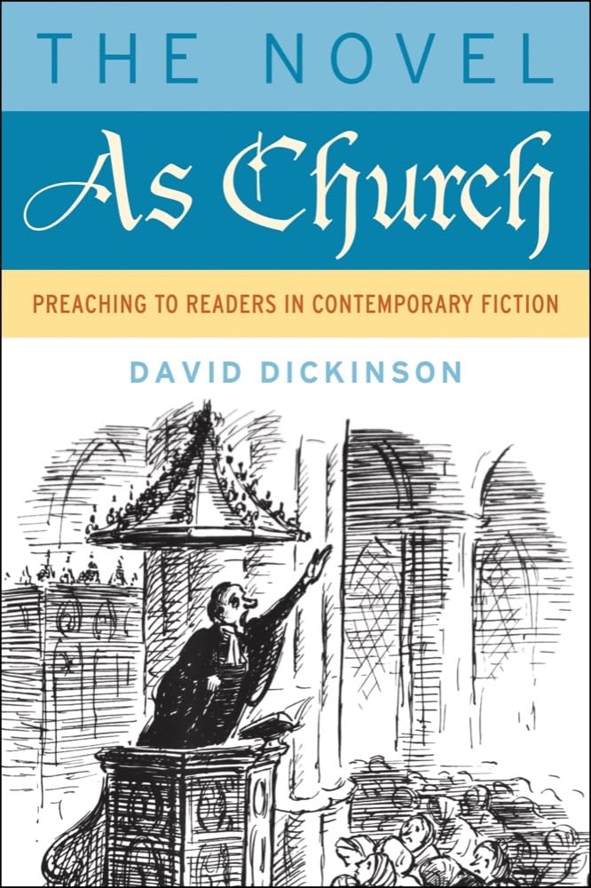 The Novel As Church: Preaching To Readers In Contemporary Fiction (The Making Of The Christian Imagination),Used