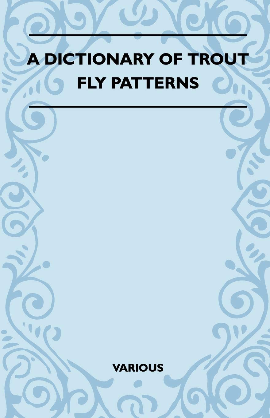 A Dictionary of Trout Fly Patterns,New