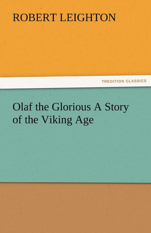Olaf the Glorious a Story of the Viking Age,Used