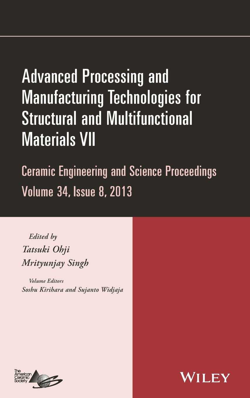 Advanced Processing and Manufacturing Technologies for Structural and Multifunctional Materials VII, Volume 34, Issue 8,Used