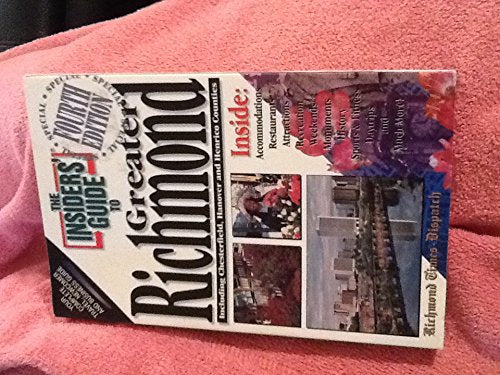 The Insiders' Guide to Greater Richmond: Including Chesterfield, Hanover and Henrico Counties,Used