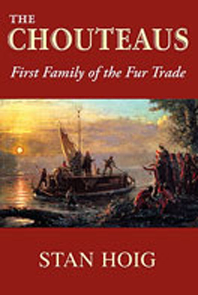 The Chouteaus: First Family of the Fur Trade,Used