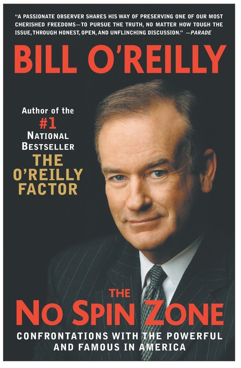 The No Spin Zone: Confrontations with the Powerful and Famous in America,Used