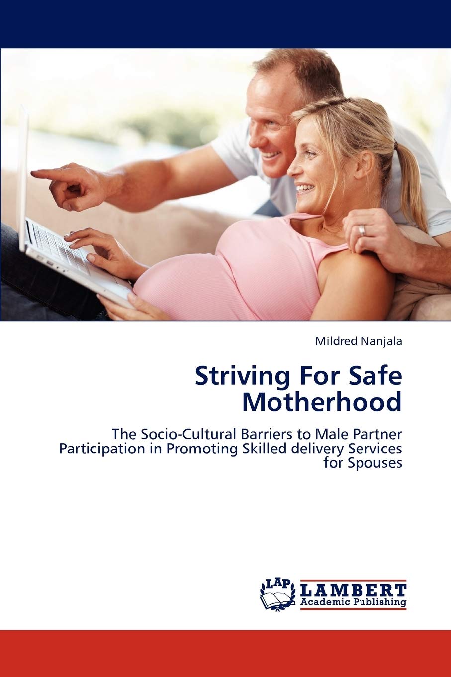 Striving For Safe Motherhood: The SocioCultural Barriers to Male Partner Participation in Promoting Skilled delivery Services f,Used