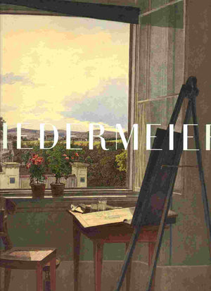 Biedermeier: The Invention of Simplicity,New