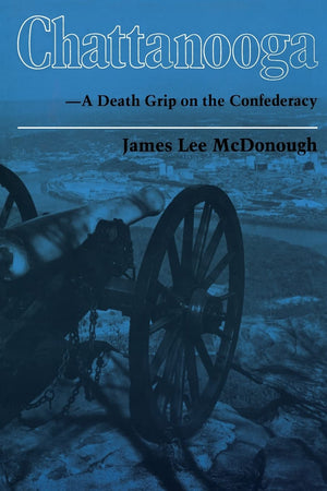 Chattanooga: A Death Grip On The Confederacy,Used