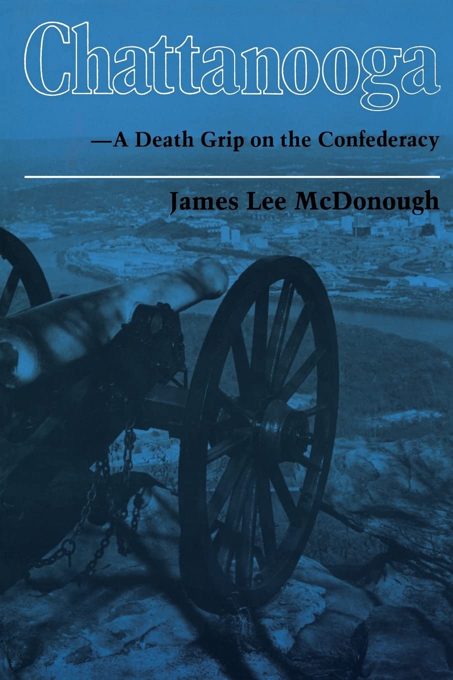 Chattanooga: A Death Grip On The Confederacy,Used