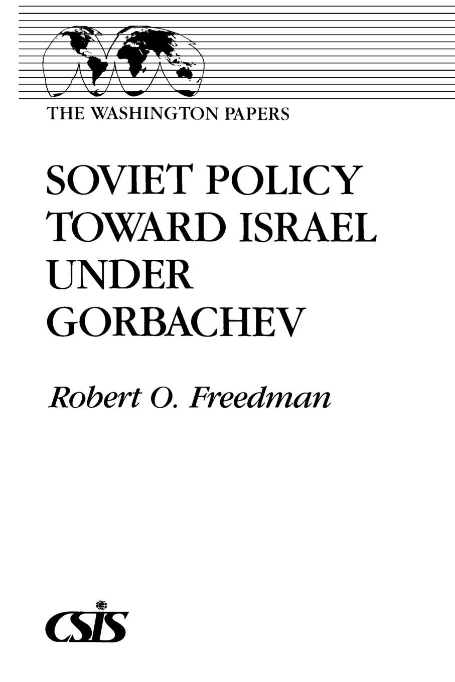 Soviet Policy Toward Israel Under Gorbachev (The Washington Papers)