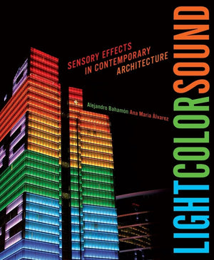 Light Color Sound: Sensory Effects In Contemporary Architecture,Used