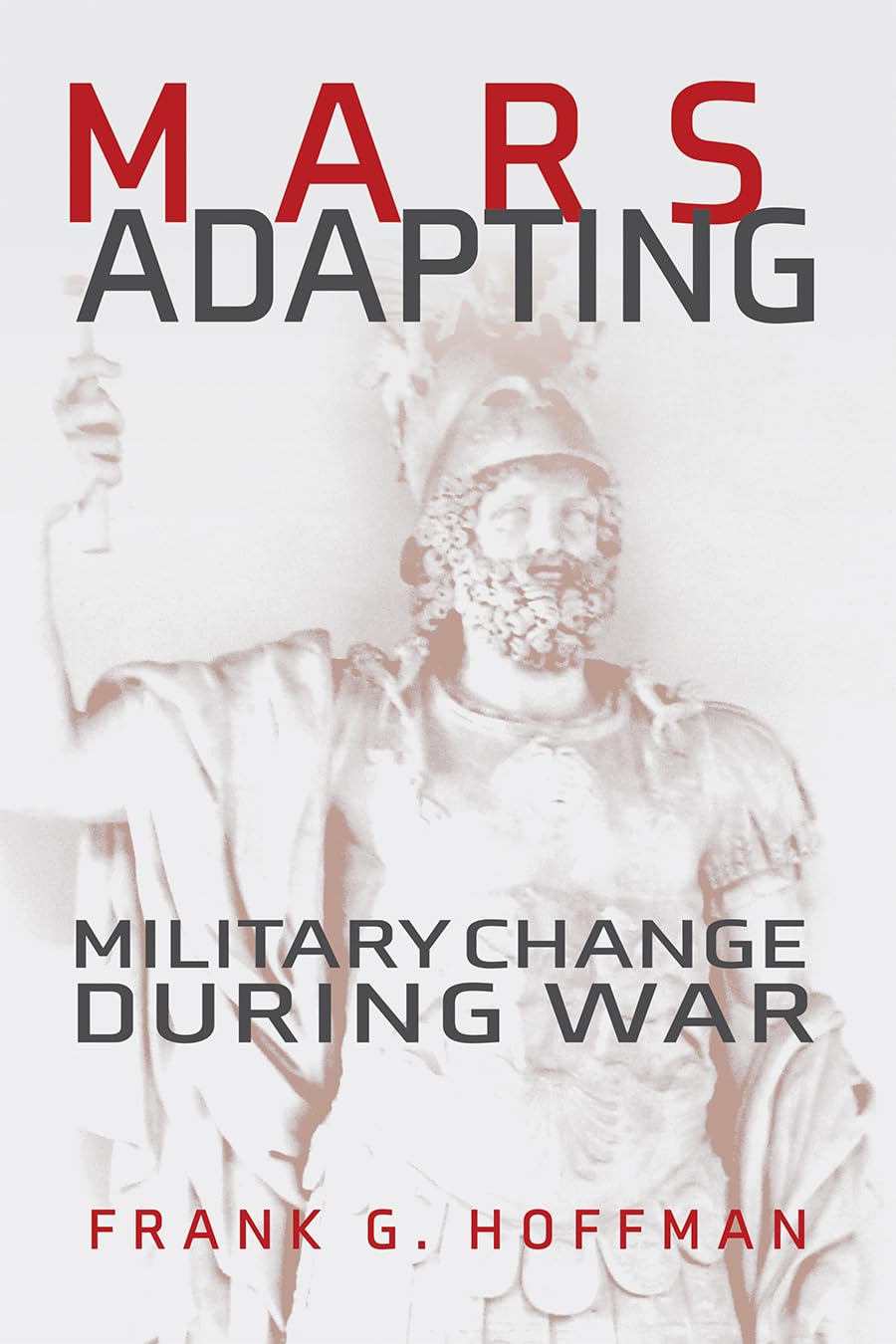 Mars Adapting: Military Change During War (Transforming War),Used