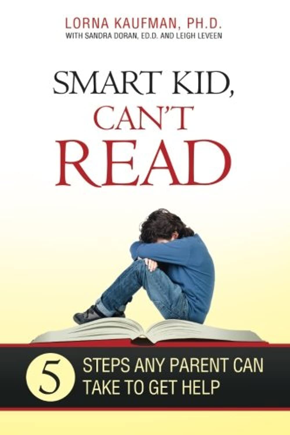 Smart Kid, Can't Read: 5 Steps Any Parent Can Take to Get Help,Used