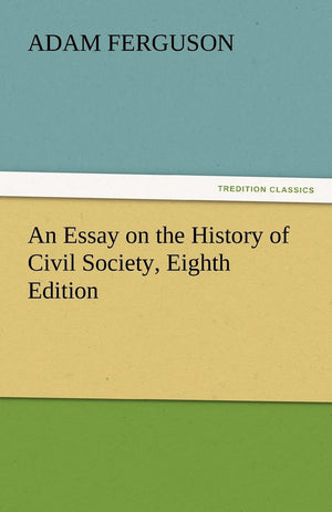 An Essay on the History of Civil Society, Eighth Edition,Used