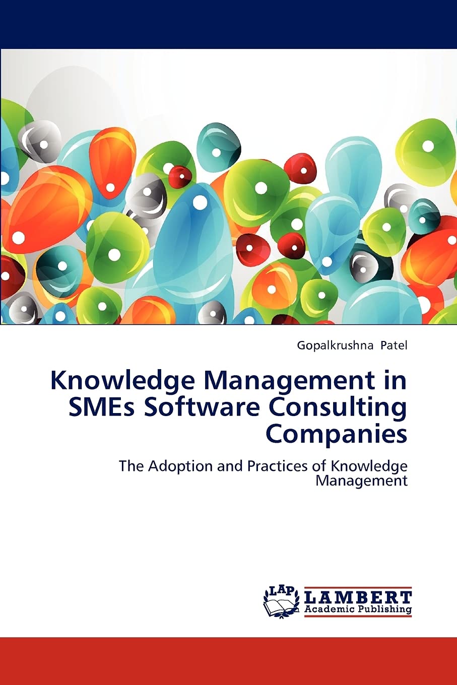 Knowledge Management in SMEs Software Consulting Companies: The Adoption and Practices of Knowledge Management,Used