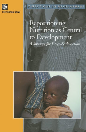 Repositioning Nutrition As Central To Development: A Strategy For Large Scale Action (Directions In Development),Used