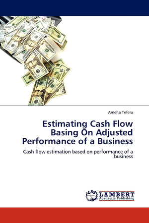 Estimating Cash Flow Basing On Adjusted Performance of a Business: Cash flow estimation based on performance of a business,Used