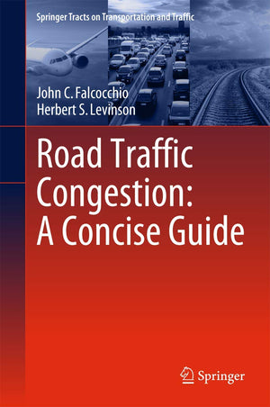 Road Traffic Congestion: A Concise Guide (Springer Tracts on Transportation and Traffic, 7),Used