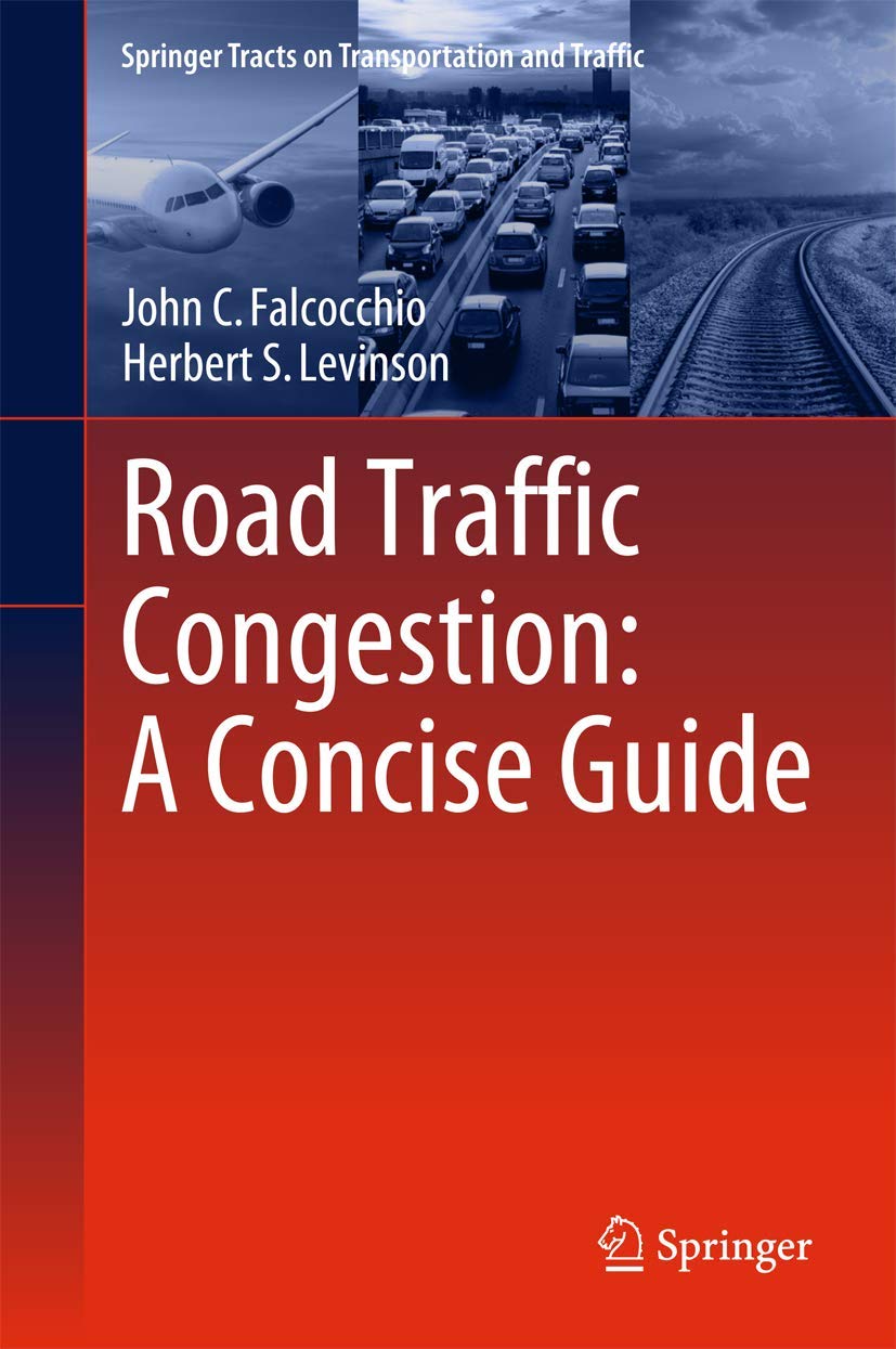 Road Traffic Congestion: A Concise Guide (Springer Tracts on Transportation and Traffic, 7),Used