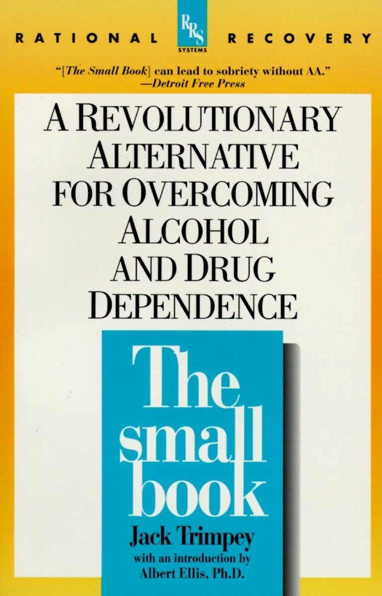 The Small Book: A Revolutionary Alternative for Overcoming Alcohol and Drug Dependence (Rational Recovery Systems),Used