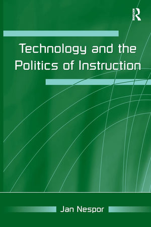 Technology And The Politics Of Instruction,New