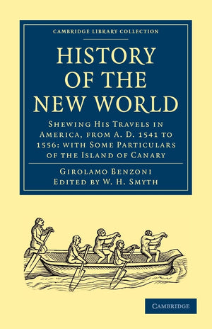 History of the New World: Shewing His Travels in America, from A.D. 1541 to 1556: with Some Particulars of the Island of Canary ,Used