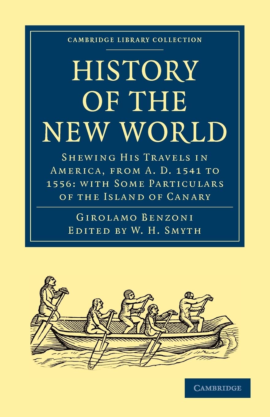 History of the New World: Shewing His Travels in America, from A.D. 1541 to 1556: with Some Particulars of the Island of Canary ,Used