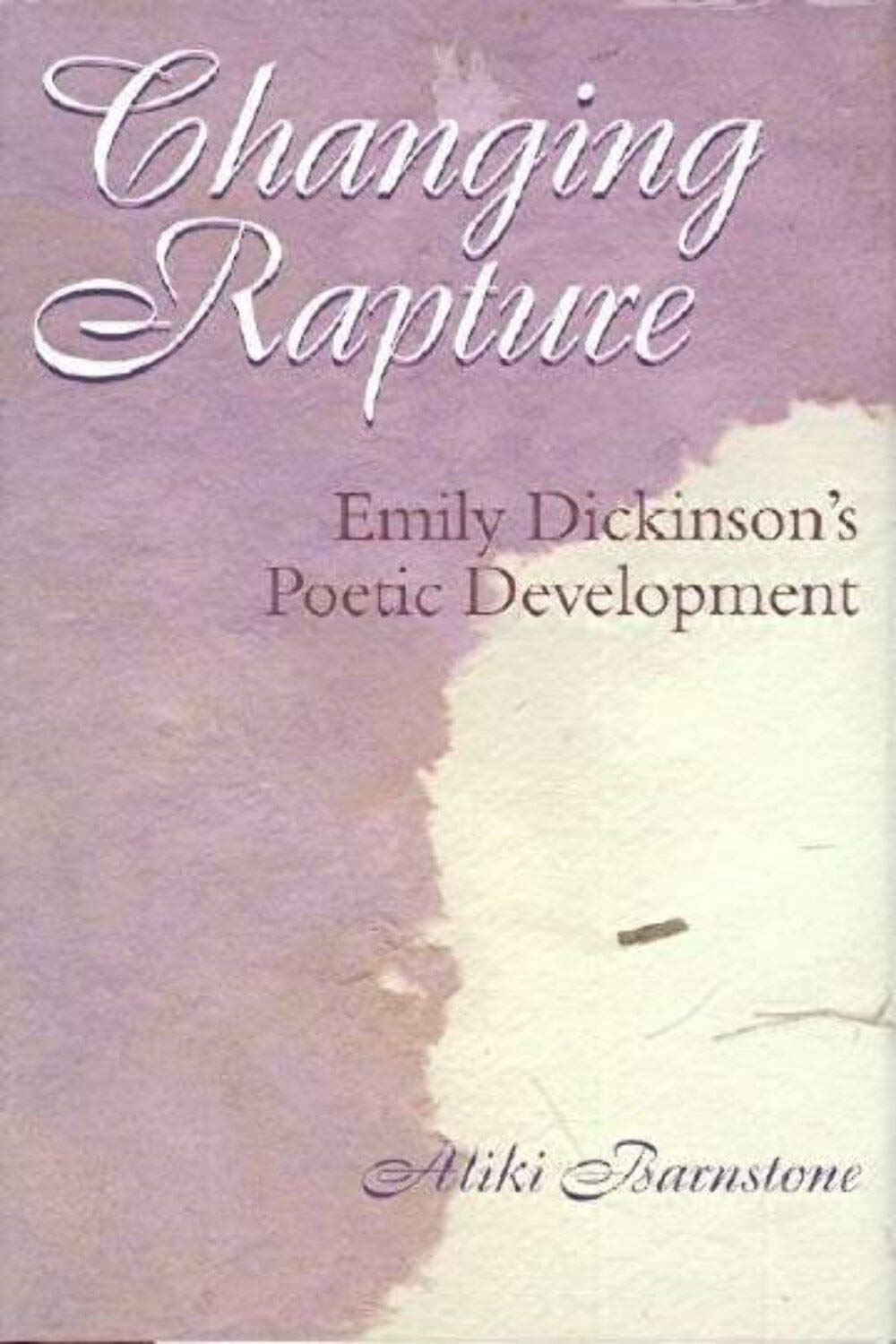 Changing Rapture: Emily Dickinson's Poetic Development,Used