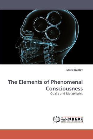 The Elements of Phenomenal Consciousness: Qualia and Metaphysics,Used