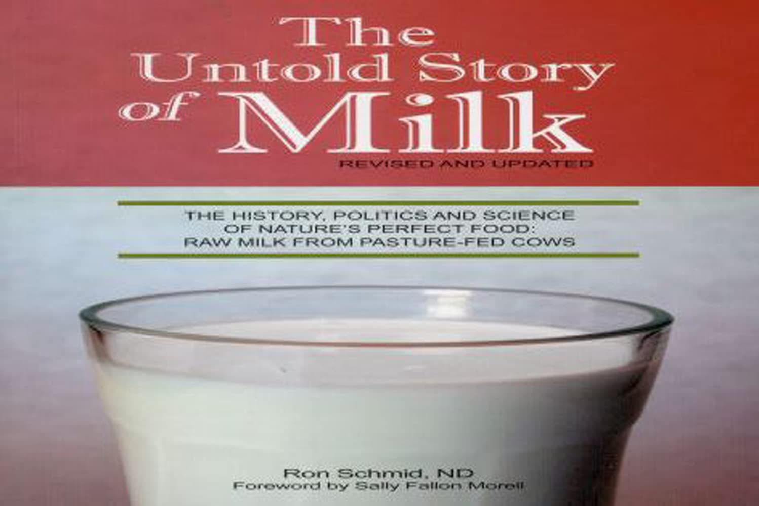 The Untold Story Of Milk, Revised And Updated: The History, Politics And Science Of Nature'S Perfect Food: Raw Milk From Pasture,New