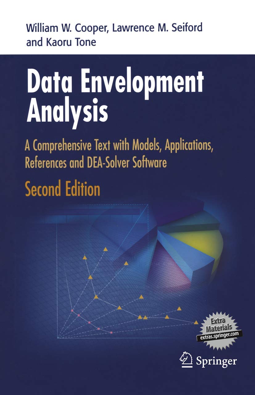 Data Envelopment Analysis: A Comprehensive Text With Models, Applications, References And Deasolver Software,New