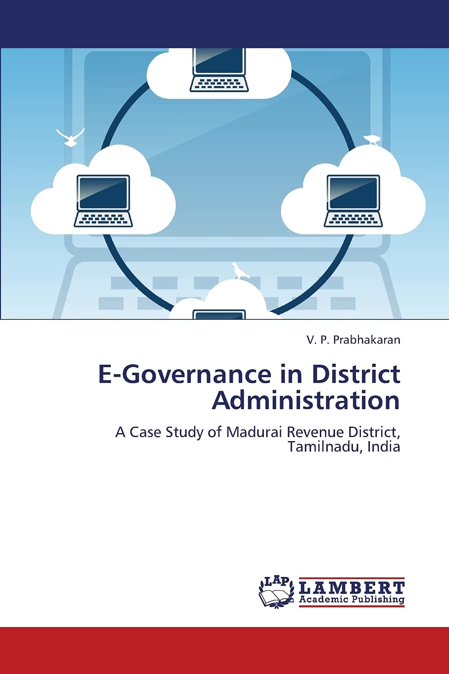EGovernance in District Administration: A Case Study of Madurai Revenue District, Tamilnadu, India,Used