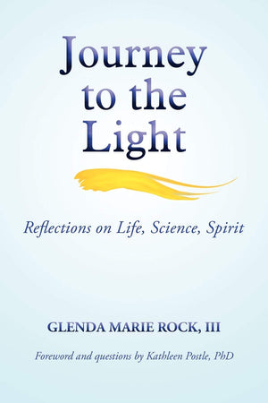Journey to the Light: Reflections on Life, Science, Spirit,Used