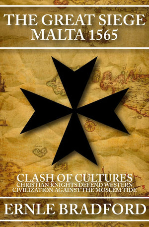 The Great Siege, Malta 1565: Clash of Cultures: Christian Knights Defend Western Civilization Against the Moslem Tide,Used