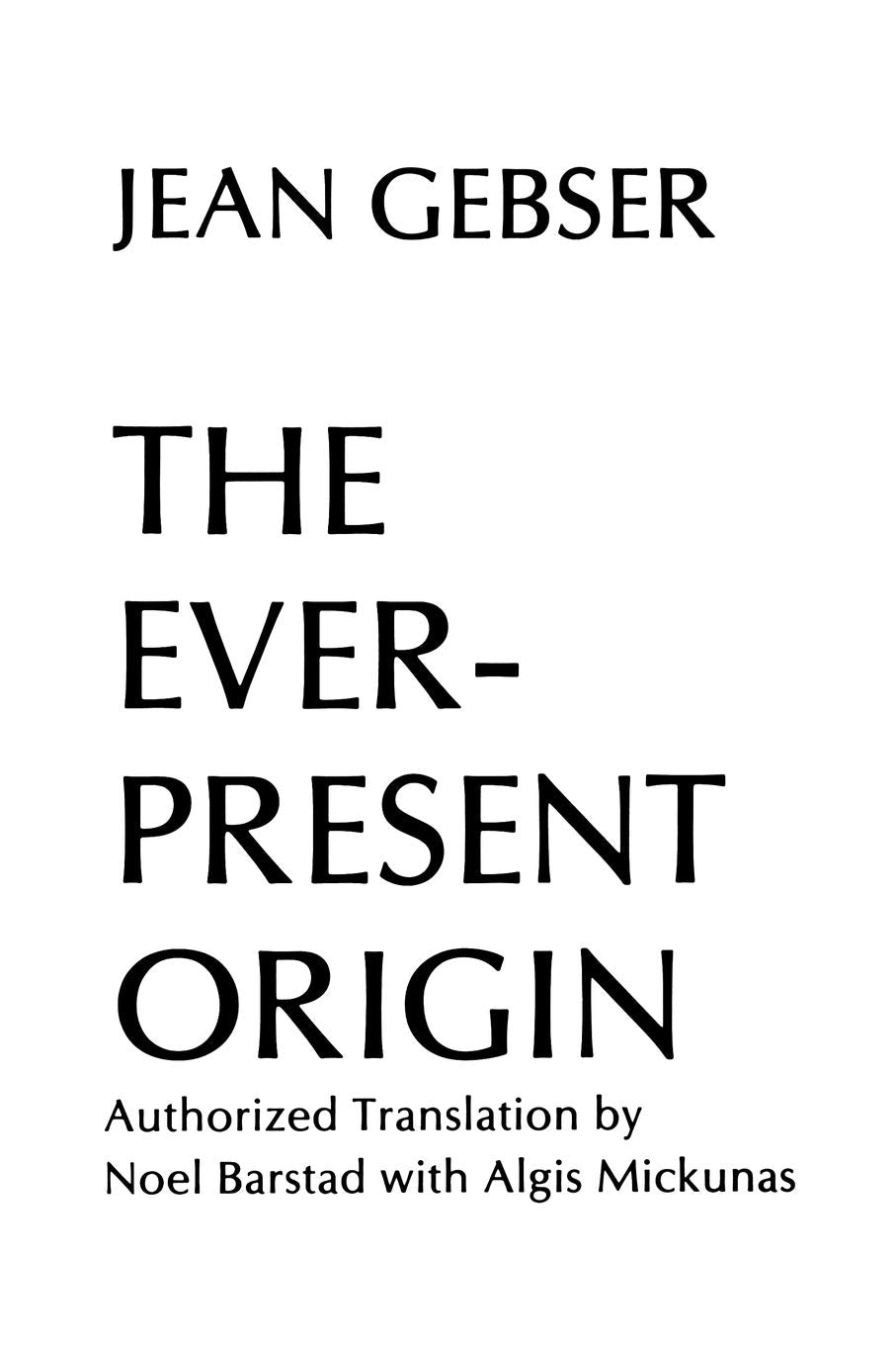 The Everpresent Origin, Part One: Foundations Of The Aperspectival World And Part Two: Manifestations Of The Aperspectival Worl